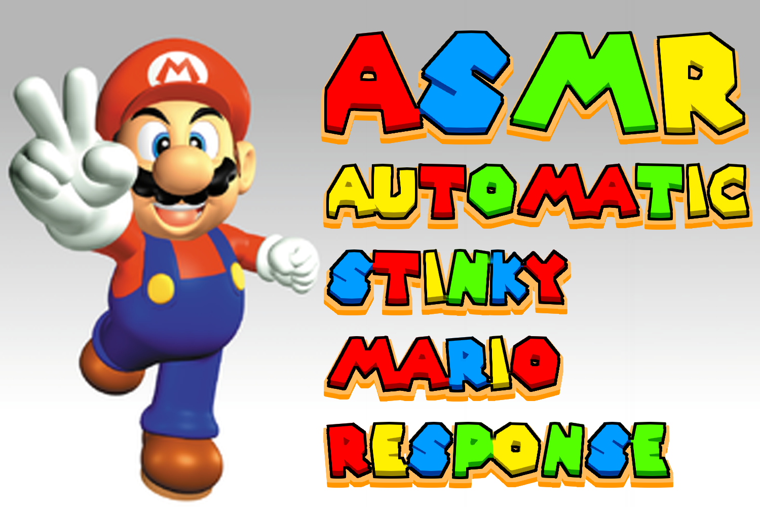 3d render of mario with an excited face and peace sign on a white=grey gradient background. the text on the right says ASMR: Automatic Stinky Mario Response in a style that replicates the mario logo color and font.