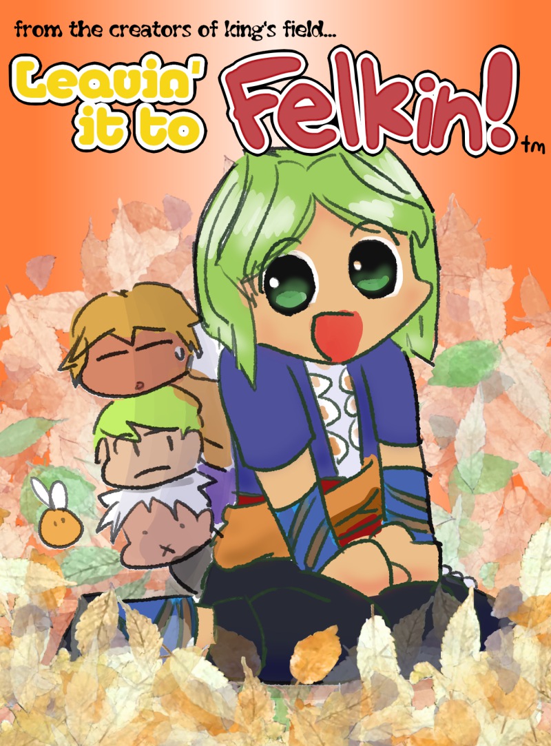 cutesy di gi charat-esque felkin sitting knockkneed in a field of autumn leaves. the forever kingdom trio pop out from his back in a chibi style, looking on with confusion/cringe. there is also a random palmira bee. the bg is a reflected vertical orange-white gradient, and the text/logo reads 'from the creators of king's field... Leavin' it to Felkin! tm'.